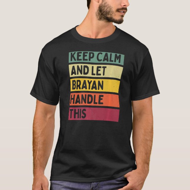 T-shirt Restez Calme Et Laissez Brayan Traiter Cette Citat (Devant)