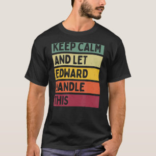 T-shirt Restez Calme Et Laissez Edward Traiter Cette Citat