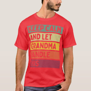 T-shirt Restez Calme Et Laissez Grand-Mère Gérer Cette Cit