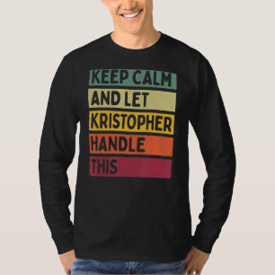 T-shirt Restez Calme Et Laissez Kristopher Traiter Ce Rétr