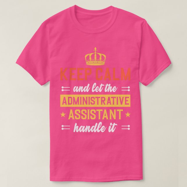 T-shirt Restez Calme Et Laissez L'Assistant Administratif  (Design devant)
