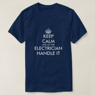 T-shirt Restez calme et laissez l'électricien s'en occupe