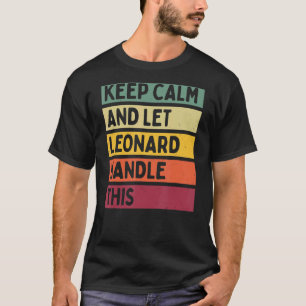 T-shirt Restez Calme Et Laissez Leonard Traiter Cette Cita