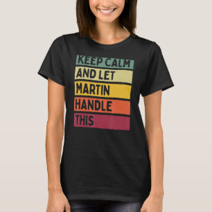 T-shirt Restez Calme Et Laissez Martin Traiter Cette Citat