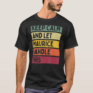 T-shirt Restez Calme Et Laissez Maurice Traiter Cette Cita