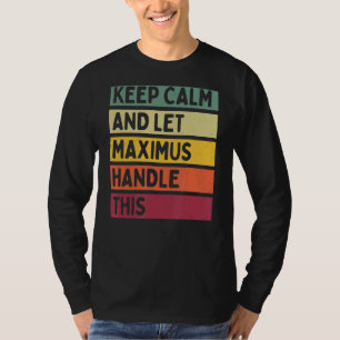 T-shirt Restez Calme Et Laissez Maximus Traiter Cette Cita