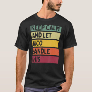 T-shirt Restez Calme Et Laissez Nico Traiter Cette Citatio