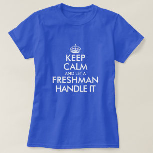 T-shirt Restez calme et laissez un étudiant en première an