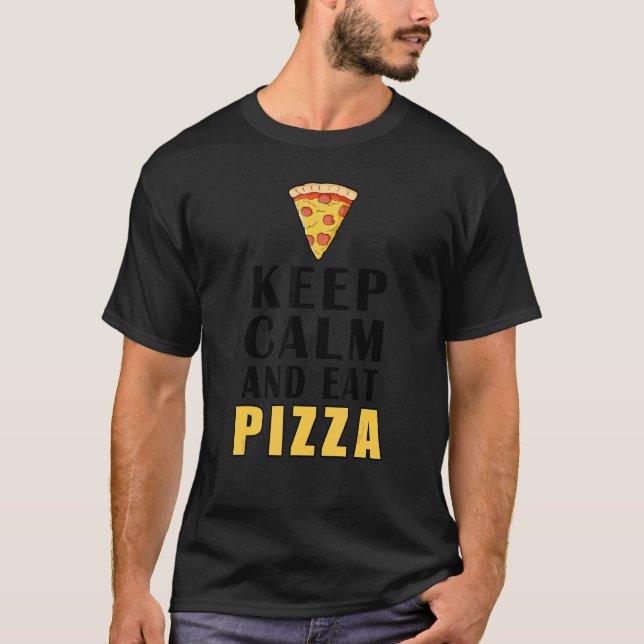 T-shirt Restez Calme Et Mangez De La Pizza (Devant)