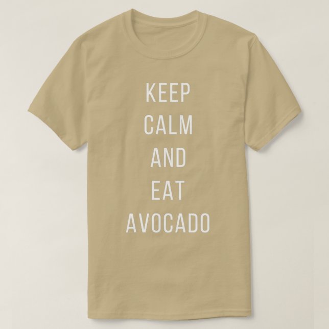 T-shirt Restez calme et mangez de l'avocat (Design devant)