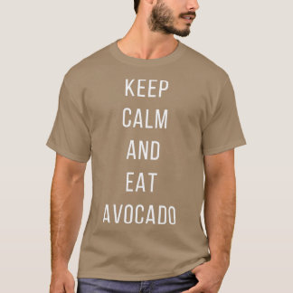T-shirt Restez calme et mangez de l'avocat