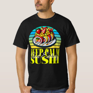 T-shirt restez calme et mangez des sushis