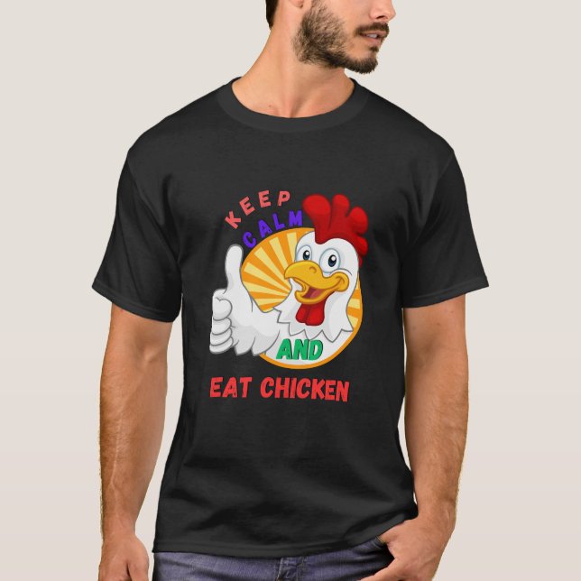 T-shirt restez calme et mangez du poulet (Devant)