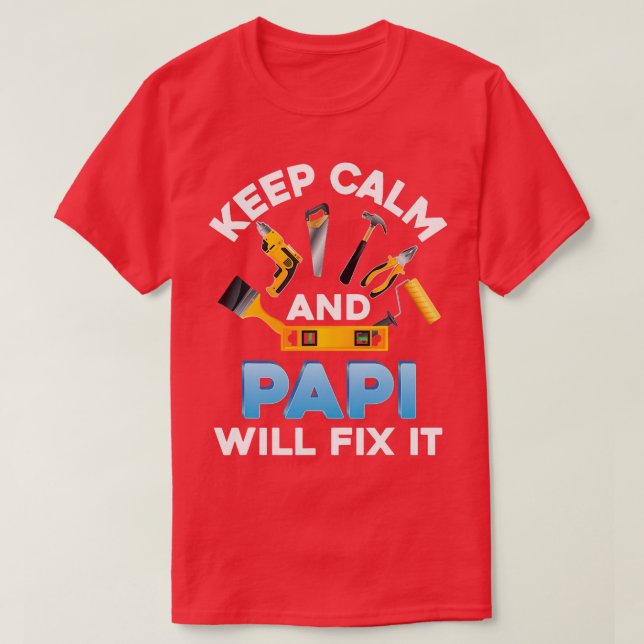 T-shirt Restez Calme Et Papi Le Réparera Père Fête Papa Pa (Design devant)