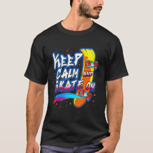 T-shirt Restez Calme Et Patiner Sur Skateboard