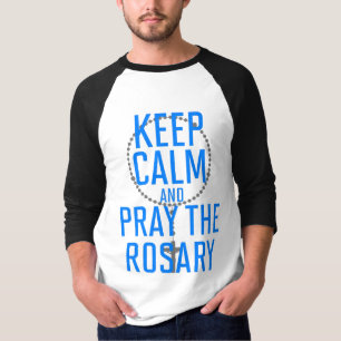 T-shirt Restez calme et priez le Rosaire