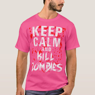 T-shirt Restez Calme Et Tuer Zombies Halloween Zombie Hunt