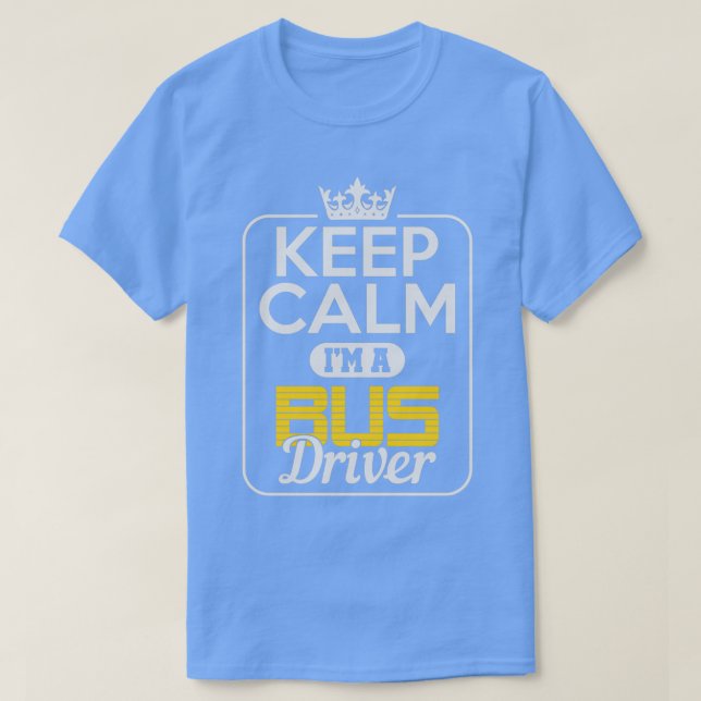 T-shirt Restez calme Ix27m a chauffeur de bus (Design devant)