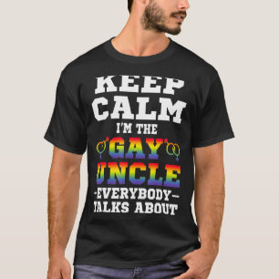 T-shirt Restez Calme Je Suis L'Oncle Gay Dont Tout Le Mond