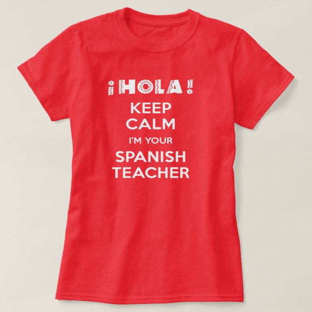 T-shirt Restez calme Je suis votre professeur d'espagnol (Design devant)