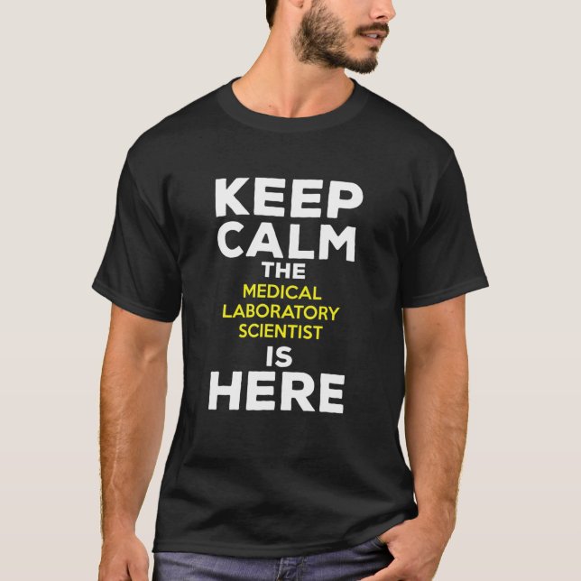 T-shirt Restez Calme Le Scientifique Médicale Est Là (Devant)