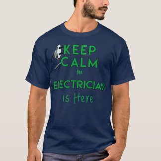 T-shirt Restez calme l'électricien est ici 1