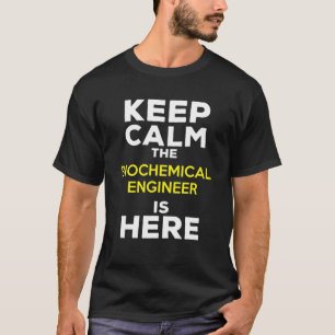 T-shirt Restez Calme L'Ingénieur Biochimique Est Là