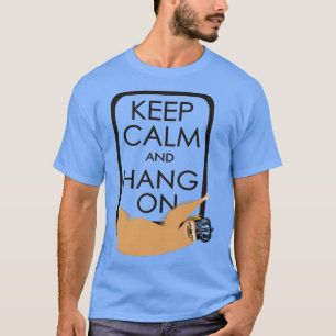 T-shirt restez calmes et accrochez-vous au paresseux