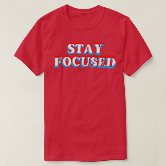 T-shirt Restez concentré Amusant Motivation Inspiration Fi (Design devant)