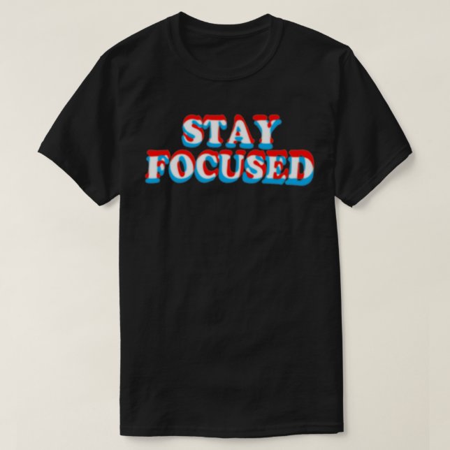 T-shirt Restez concentré Amusant Motivation Inspiration Fi (Design devant)