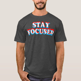 T-shirt Restez concentré Amusant Motivation Inspiration Fi