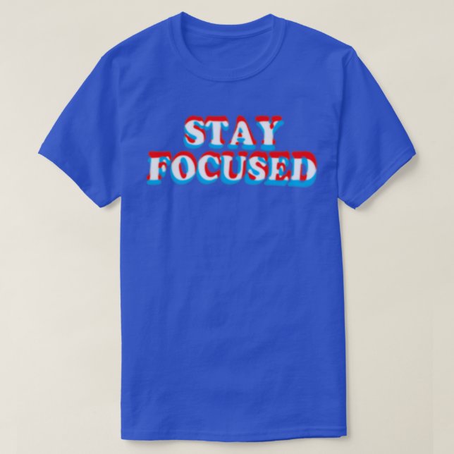 T-shirt Restez concentré Amusant Motivation Inspiration Fi (Design devant)
