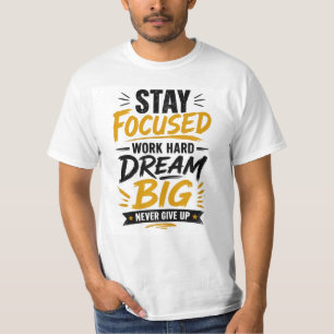 T-shirt Restez Concentré Travaillez Dur Faites de Grands R