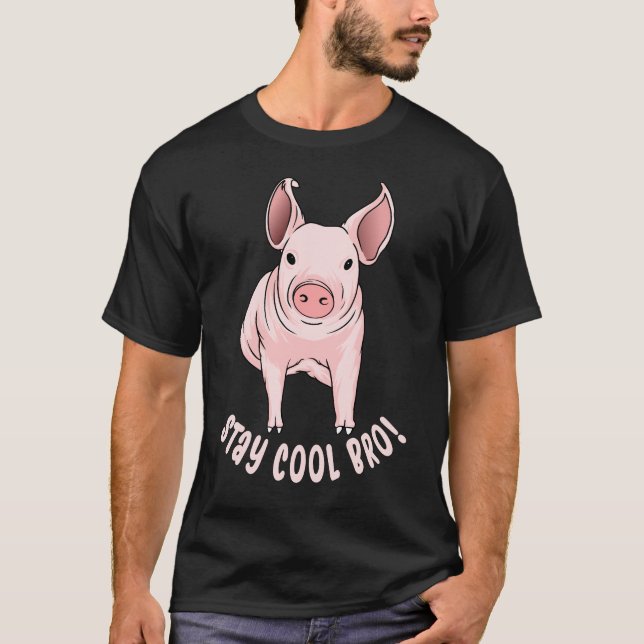 T-shirt Restez Cool Bro Funny Pig (Devant)