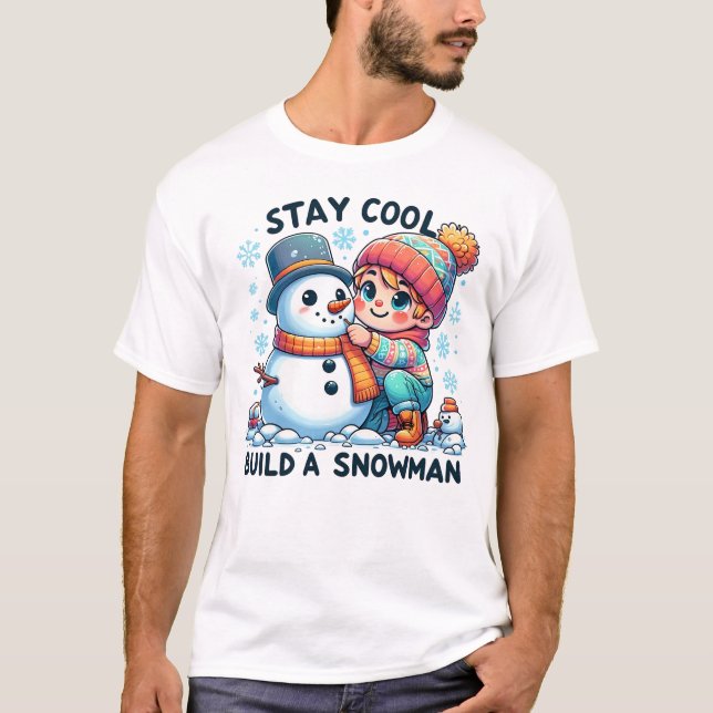 T-shirt Restez cool, construisez un bonhomme de neige (Devant)