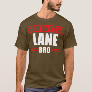 T-shirt Restez Dans Votre Voie Bro Horrible tomate Mauvais