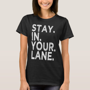 T-shirt Restez Dans Votre Voie Un Mème Inspirationnel Dit