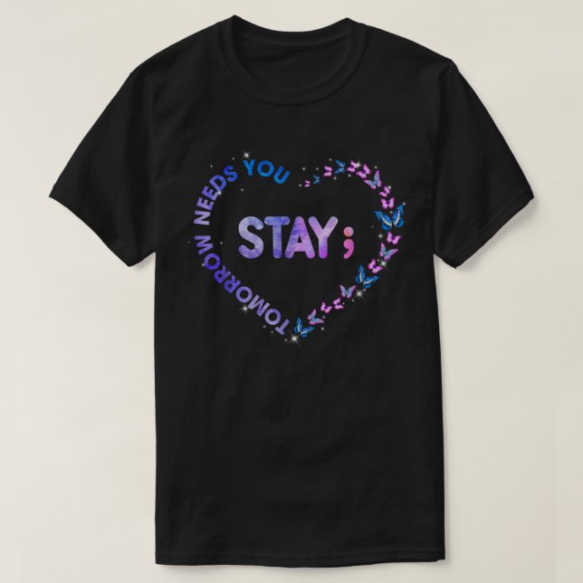 T-shirt Restez Demain A Besoin De Vous Semicolon Coeur Sui (Design devant)
