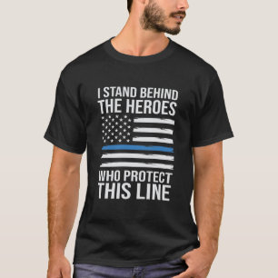 T-shirt Restez Derrière Les Héros Qui Protègent Cette Lign
