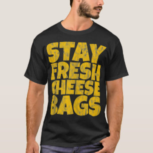 T-shirt Restez des sacs de fromage frais 