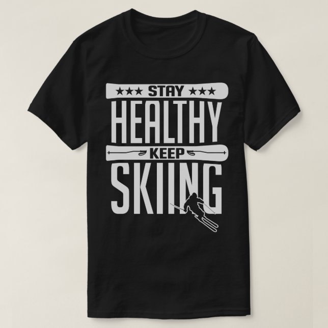 T-shirt Restez en bonne santé Gardez le ski blanc (Design devant)
