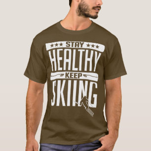 T-shirt Restez en bonne santé Gardez le ski blanc
