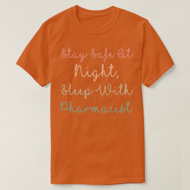 T-shirt Restez En Sécurité La Nuit Dormir Avec Le Pharmaci (Design devant)