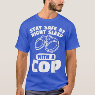 T-shirt Restez En Sécurité La Nuit Dormir Avec Un Policier