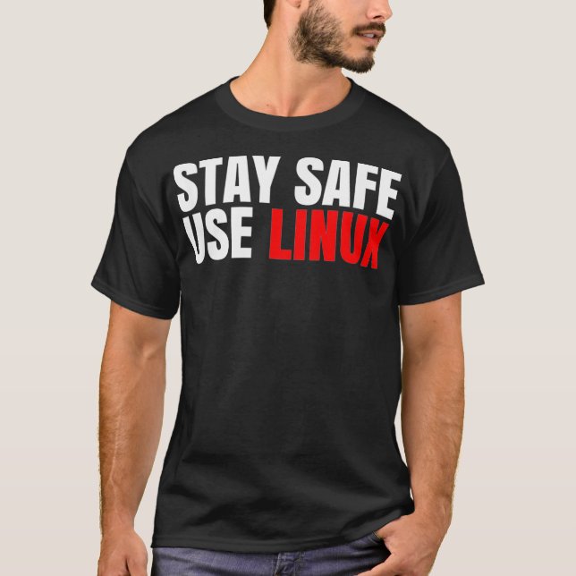 T-shirt Restez en sécurité utiliser Linu Funny Open Source (Devant)
