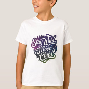 T-shirt Restez enfant de lune sauvage