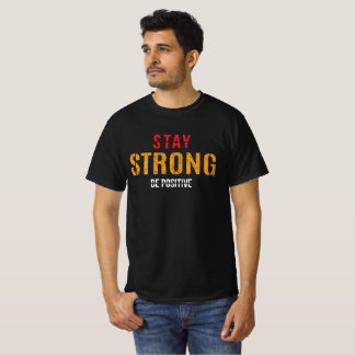 T-shirt Restez ferme Soyez positif Citation Motivationnell