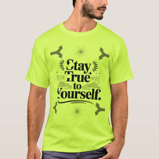 T-shirt Restez Fidèle à Vous-Même Typographie Motivationne