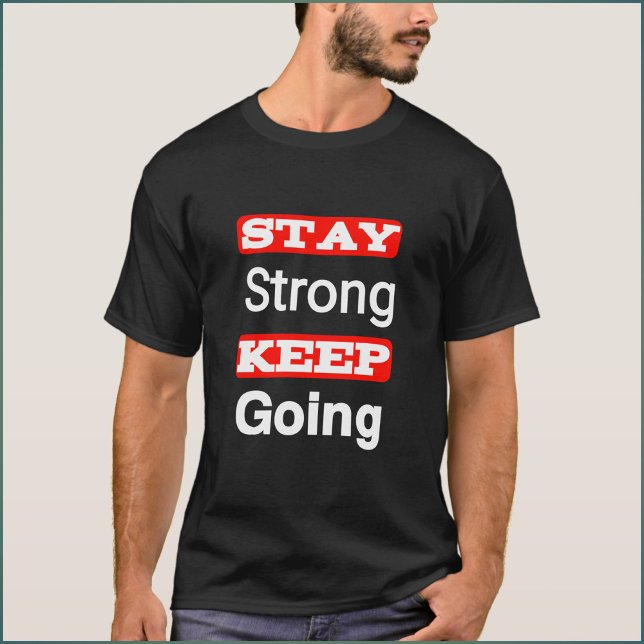 T-shirt Restez fort Continuer à aller Motivationnel T-shir (Créateur téléchargé)