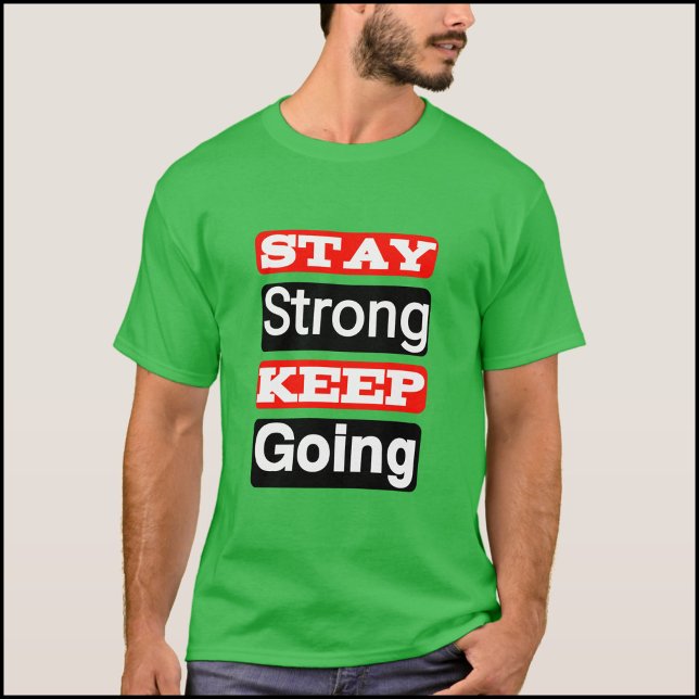T-shirt Restez fort Continuer à aller Motivationnel T-shir (Créateur téléchargé)